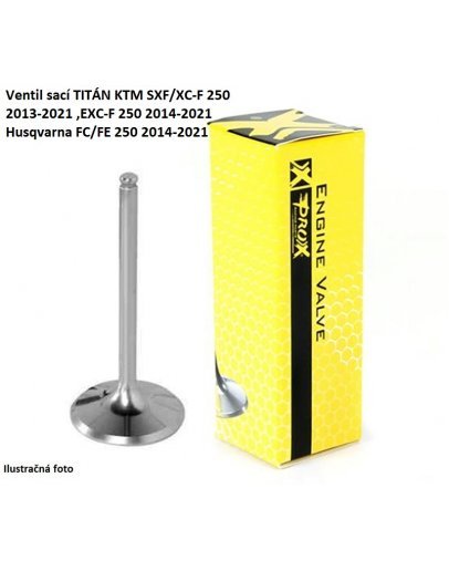 Ventil sací TITÁN KTM SXF/XC-F 250 2013-2024 ,EXC-F 250 2014-2024,Husqvarna FC/FE 250 2014-2024,Gas-Gas MC/EC/EX 250F